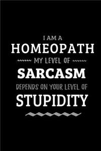 Homeopath - My Level of Sarcasm Depends On Your Level of Stupidity