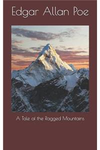 A Tale of the Ragged Mountains