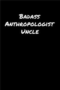 Badass Anthropologist Uncle