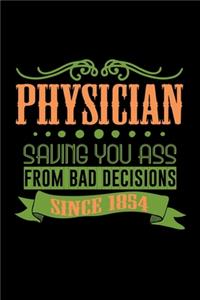 Physician. Saving your ass from bad decision. Since 1854
