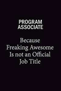 Program Associate Because Freaking Awesome Is Not An Official Job Title