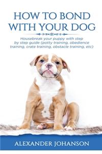 How to Bond with Your Dog