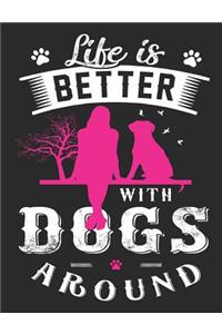 Life Is Better with Dogs Around