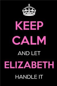 Keep Calm and Let Elizabeth Handle It