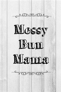 Messy Bun Mama