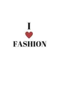 I Love Fashion Notebook