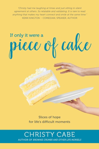 If Only It Were a Piece of Cake