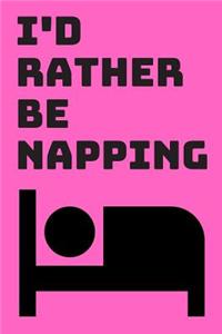 I'd Rather Be Napping Journal