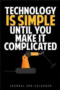 Technology Is Simple Until You Make It Complicated