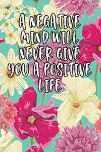 A Negative Mind Will Never Give You a Positive Life