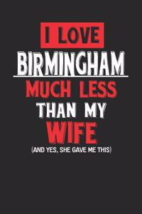 I Love Birmingham Much Less Than My Wife (and Yes, She Gave Me This)