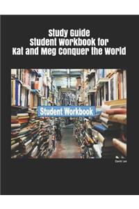 Study Guide Student Workbook for Kat and Meg Conquer the World