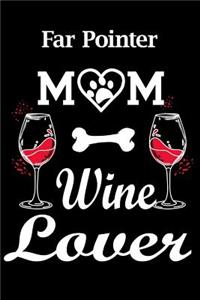 Far Pointer Mom Wine Lover