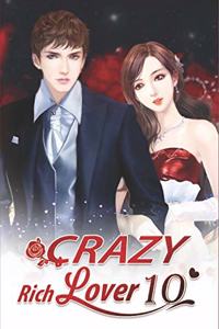 Crazy Rich Lover 10