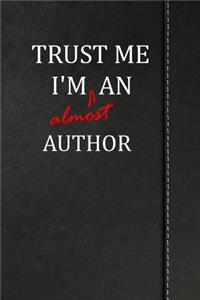 Trust Me I'm almost an Author