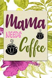 Mama Needs Coffee