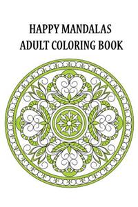 Happy Mandalas Adult Coloring Book