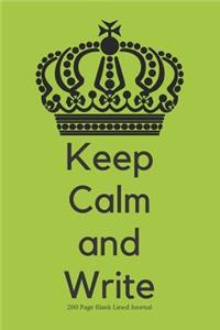 Keep Calm and Write - 200 Page Blank Lined Journal