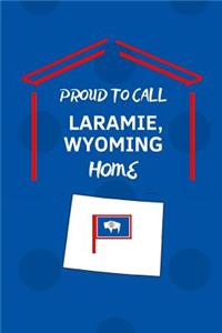 Proud To Call Laramie, Wyoming Home