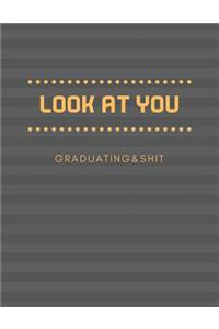Look at You Graduating and Shit