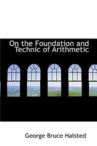 On the Foundation and Technic of Arithmetic