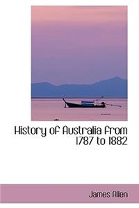 History of Australia from 1787 to 1882