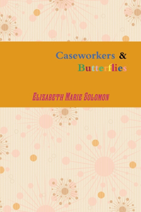 Caseworkers & Butterflies