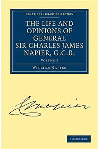 Life and Opinions of General Sir Charles James Napier, G.C.B. - Volume 2