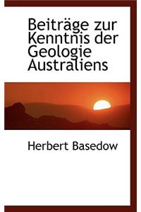 Beitr GE Zur Kenntnis Der Geologie Australiens