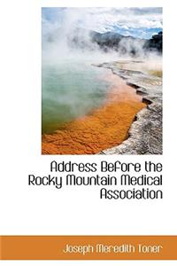 Address Before the Rocky Mountain Medical Association