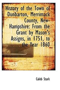 History of the Town of Dunbarton, Merrimack County, New-Hampshire