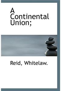 A Continental Union;