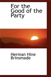 For the Good of the Party