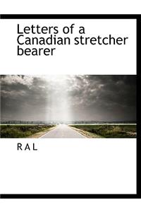 Letters of a Canadian Stretcher Bearer