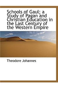 Schools of Gaul; A Study of Pagan and Christian Education in the Last Century of the Western Empire