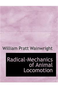 Radical-Mechanics of Animal Locomotion