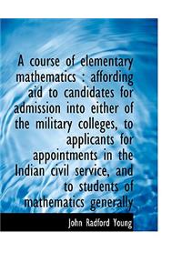 A Course of Elementary Mathematics