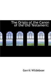 The Origin of the Canon of the Old Testament
