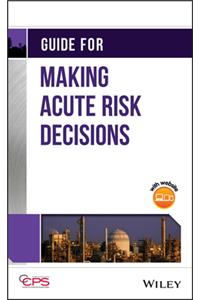 Guide for Making Acute Risk Decisions