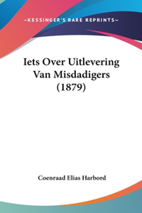 Iets Over Uitlevering Van Misdadigers (1879)