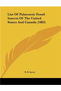 List Of Palaeozoic Fossil Insects Of The United States And Canada (1883)