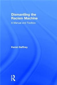Dismantling the Racism Machine