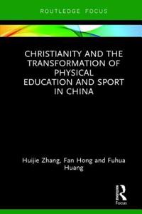 Christianity and the Transformation of Physical Education and Sport in China