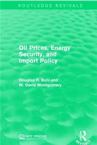 Oil Prices, Energy Security, and Import Policy