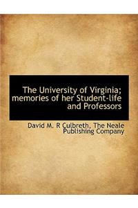 University of Virginia; memories of her Student-life and Professors