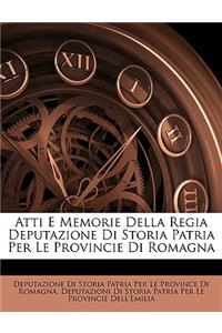 Atti E Memorie Della Regia Deputazione Di Storia Patria Per Le Provincie Di Romagna