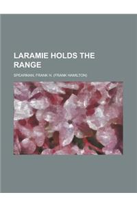 Laramie Holds the Range