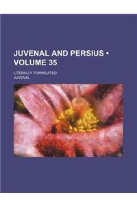 Juvenal and Persius (Volume 35); Literally Translated