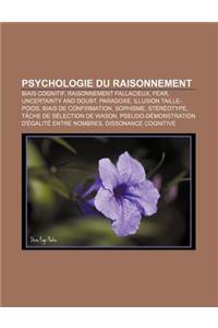 Psychologie Du Raisonnement: Biais Cognitif, Raisonnement Fallacieux, Fear, Uncertainty and Doubt, Paradoxe, Illusion Taille-Poids