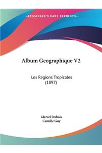 Album Geographique V2: Les Regions Tropicales (1897)